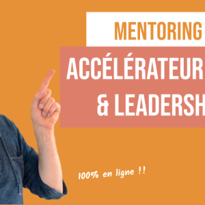 Mentoring personnalisé “Accélérateur Agile & Leadership”