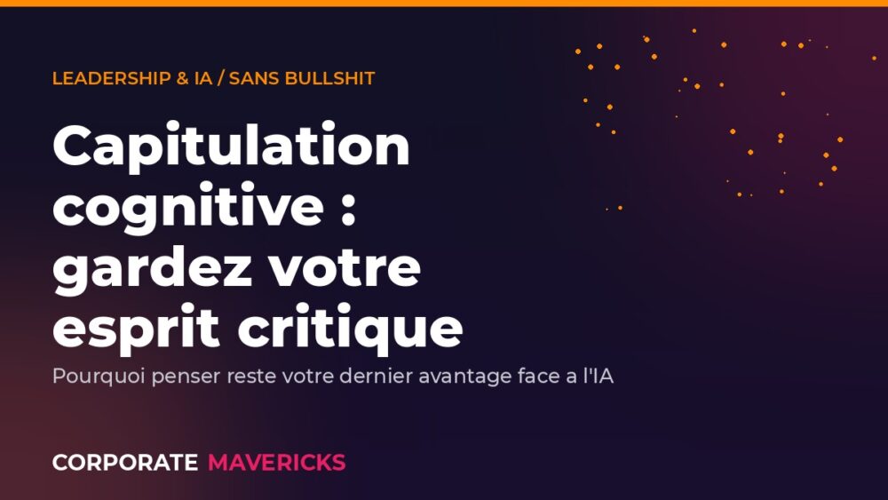 Esprit critique face a l'IA et capitulation cognitive en entreprise