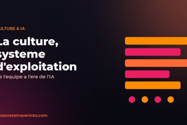 La culture comme systeme d'exploitation de l'equipe a l'ere de l'IA