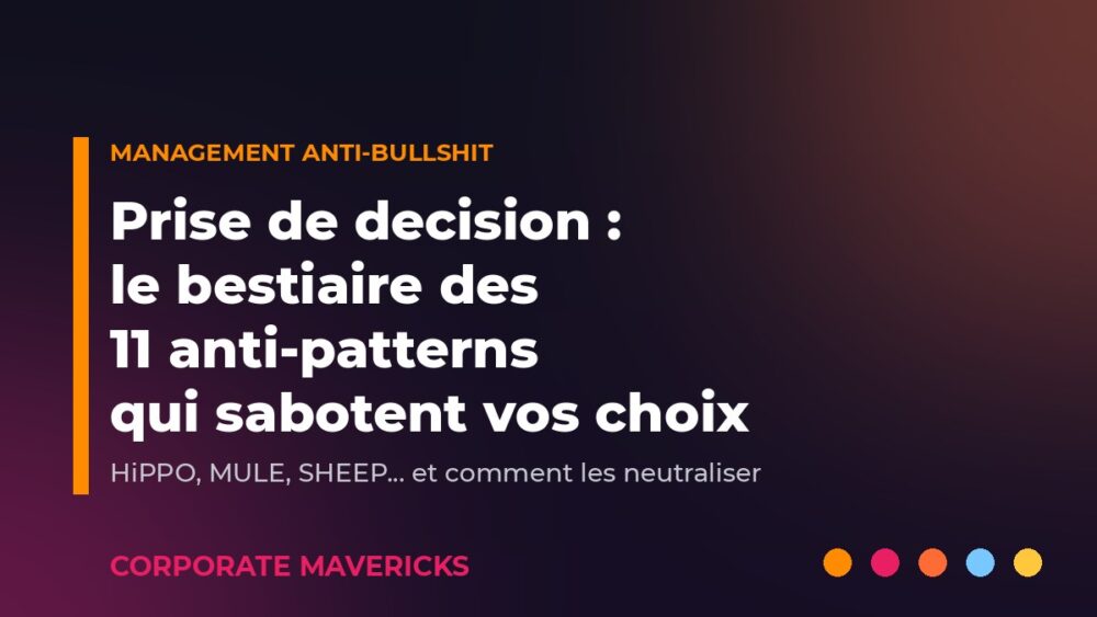 Bestiaire des 11 anti-patterns de prise de decision en entreprise : HiPPO, MULE, SHEEP