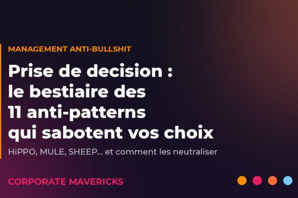 Bestiaire des 11 anti-patterns de prise de decision en entreprise : HiPPO, MULE, SHEEP