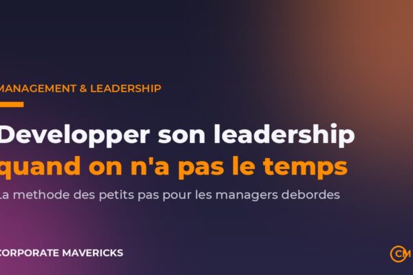 Developper son leadership quand on manque de temps, manager deborde