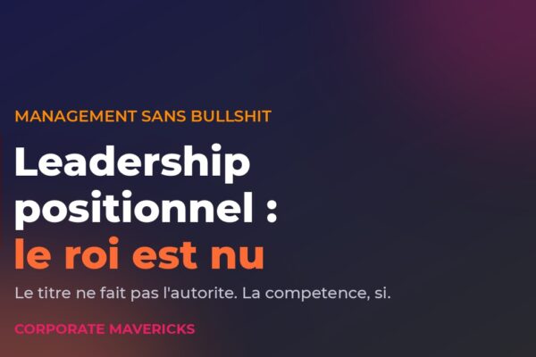 Leadership positionnel : illustration du roi est nu, Corporate Mavericks