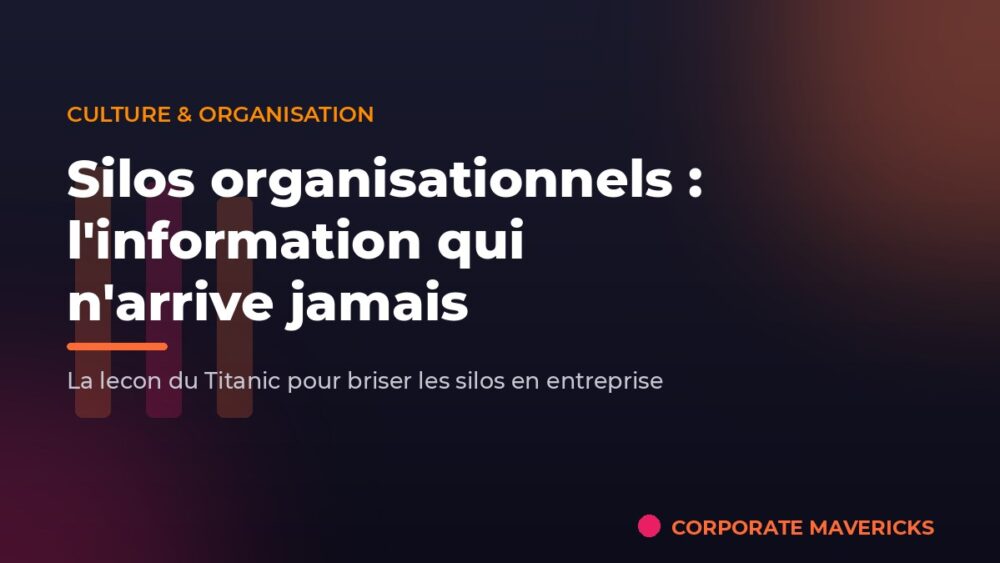 Silos organisationnels : briser les silos en entreprise