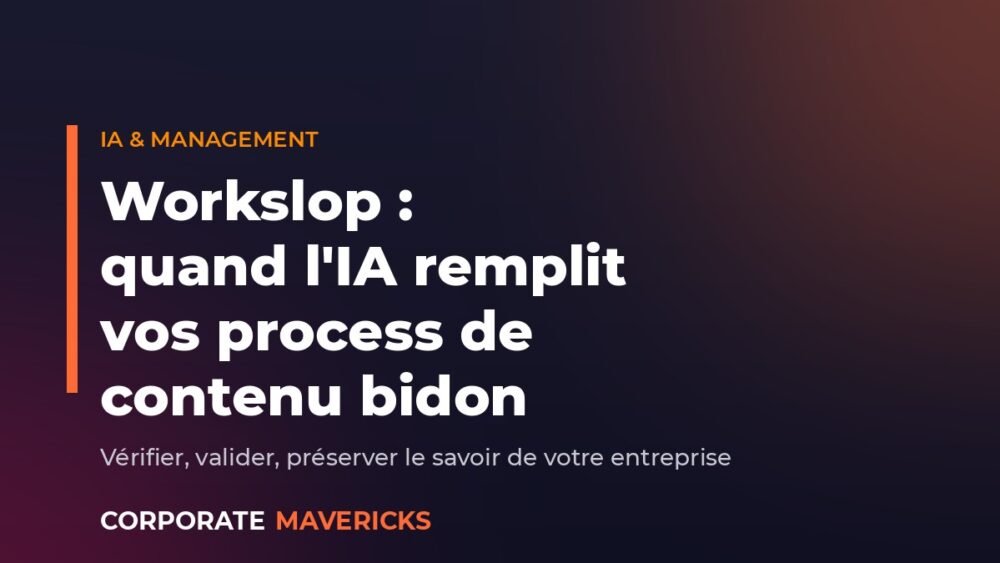 Workslop : quand l'IA remplit vos process de contenu bidon