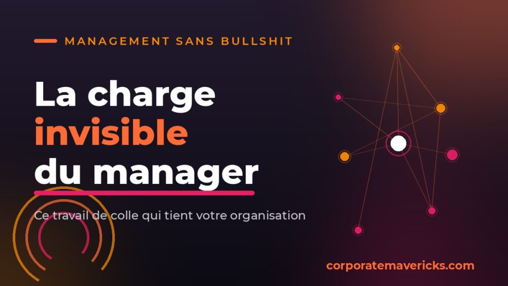 Charge invisible du manager, le travail de colle qui tient l organisation