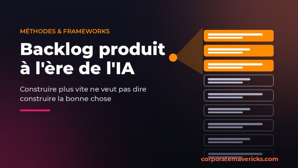 Backlog produit à l'ère de l'IA : les premiers éléments du backlog éclairés, le reste dans l'ombre
