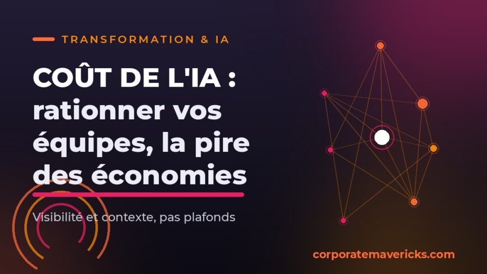 Coût de l'IA en entreprise : rationner vos équipes, la pire des économies