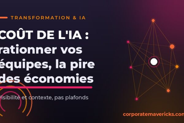 Coût de l'IA en entreprise : rationner vos équipes, la pire des économies
