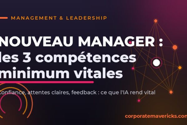 Nouveau manager : les 3 compétences minimum vitales